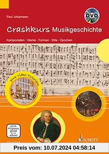 Crashkurs Musikgeschichte: Komponisten - Werke - Formen - Stile - Epochen. Ausgabe mit DVD.